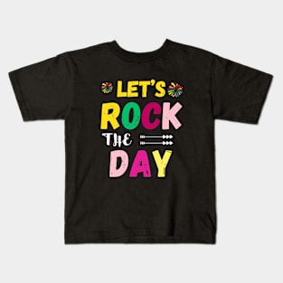 Let’s rock the day, motivational quote Kids T-Shirt